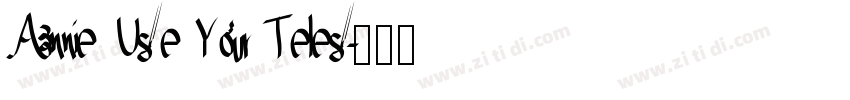 Annie Use Your Teles字体转换